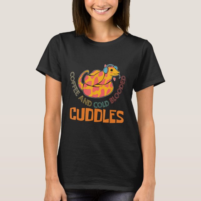 Coffee And Cold Blooded Cuddles Snake and Coffee   T-Shirt (Front)