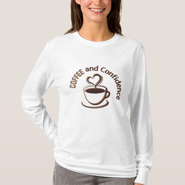 Coffee and Confidence T-Shirt (Front)