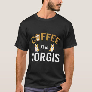 Coffee And Corgis Dog Design Graphic Idea T-Shirt