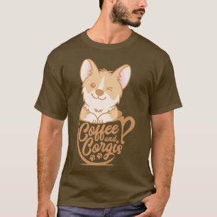 Coffee And Corgis, Dog Lover Gifts, Dog And Coffee T-Shirt