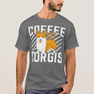 Coffee And Corgis Dog Lover Mum Dad Gift T-Shirt