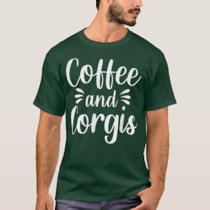 Coffee and Corgis Welsh Dog Breed Pet Lover Caffei T-Shirt
