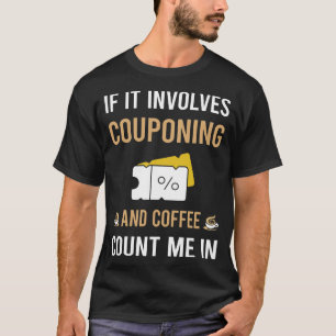 Coffee And Couponing Coupon Coupons Couponer T-Shirt
