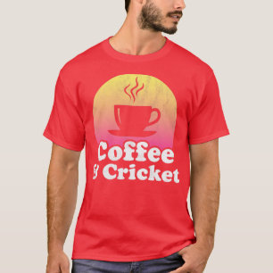 Coffee and Cricket T-Shirt