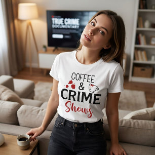 Coffee and Crime Show True Crime T-Shirt