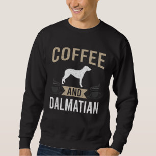 Coffee and Dalmatian Dog Sweatshirt