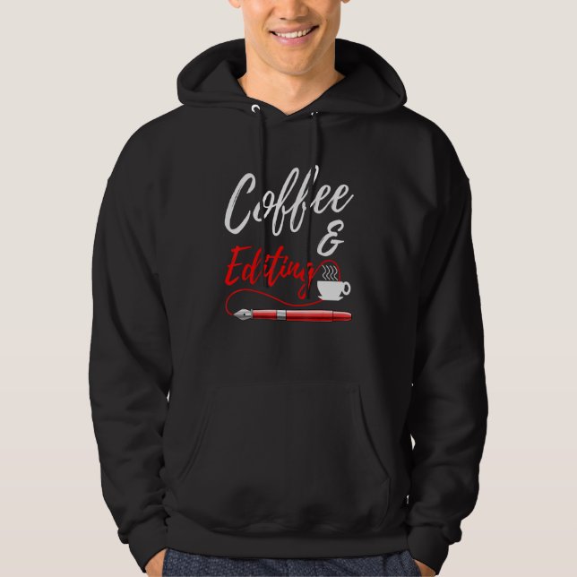 Coffee And Editing Writer Hoodie (Front)