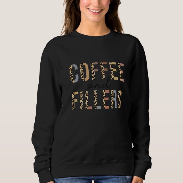 Coffee And Fillers Leopard Pattern Nurse Injector  Sweatshirt (Front)