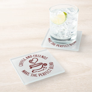 Coffee and Friends, Make the Perfect Blend Glass Coaster