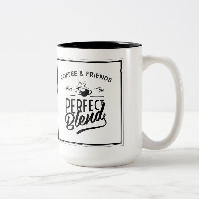 Coffee And Friends Make The Perfect Blend Two-Tone Coffee Mug (Right)