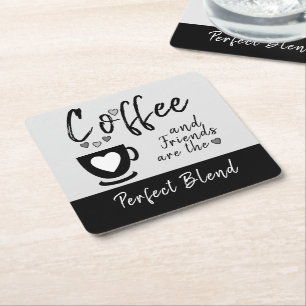 Coffee and friends perfect blend black square paper coaster
