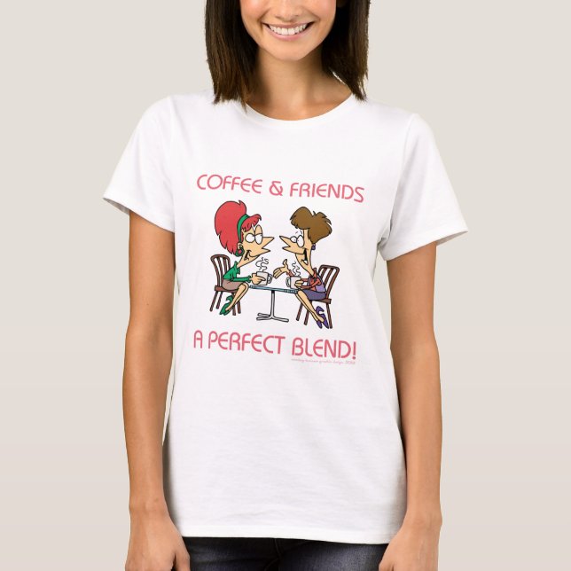 COFFEE AND FRIENDS... T-Shirt (Front)