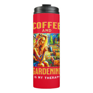 Coffee and Gardening is My Therapy Thermal Tumbler