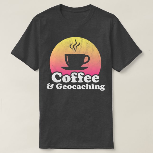 Coffee and Geocaching T-Shirt (Design Front)