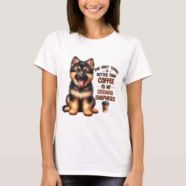 Coffee And German Shepherd T-Shirt (Front)
