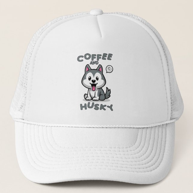 Coffee And Huskies - Funny Siberian Husky Dog Trucker Hat (Front)