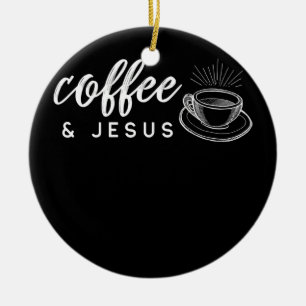 Coffee and Jesus Caffeine and Prayer For Ceramic Tree Decoration