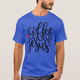Coffee And Jesus T-Shirt