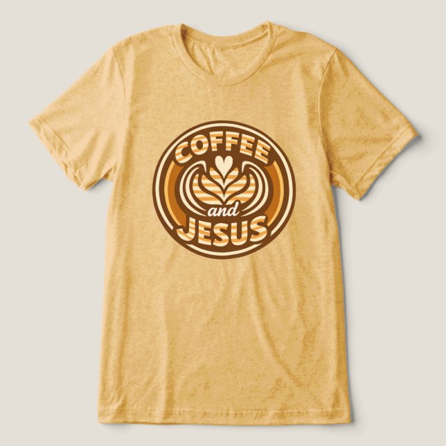 Coffee and Jesus Tri-Blend Shirt (Design Front)