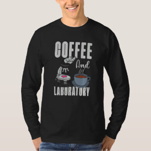 Coffee And Laboratory Technologist Technician Lab  T-Shirt