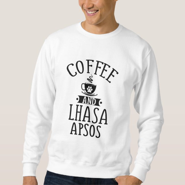 Coffee And Lhasa Apsos - Lhasa Apso Lover Gift Sweatshirt (Front)