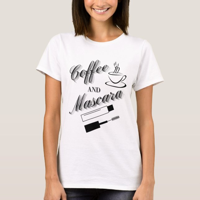 Coffee and Mascara Typography T-Shirt (Front)