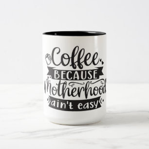 Coffee and Motherhood Quote Mug
