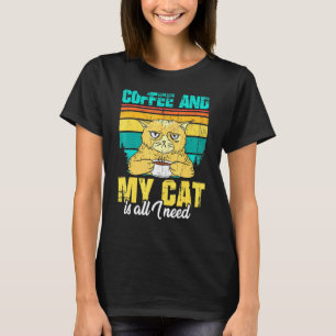 Coffee And My Cat Is All I Need T-Shirt