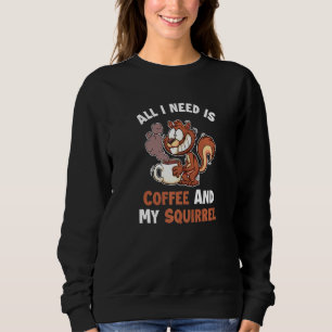 Coffee And My Squirrel Eastern Grey Japanese Fox S Sweatshirt
