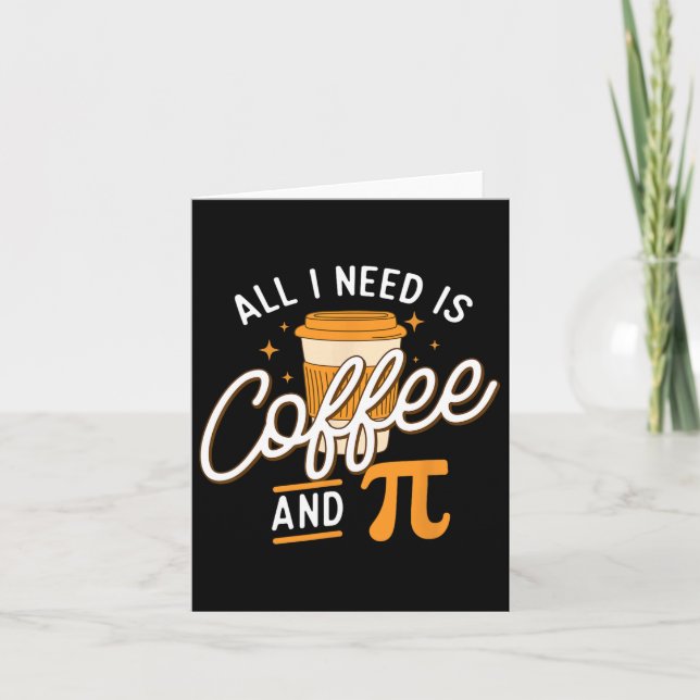 Coffee And Pi - Pi Day Math Lover Science Teacher  Card (Front)