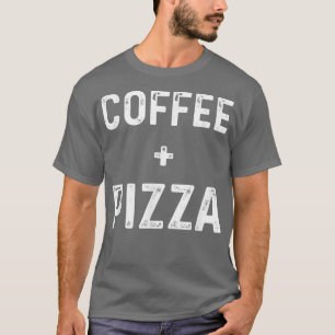 Coffee And Pizza Food Funny T-Shirt