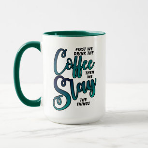 Coffee And Slay The Things Mug