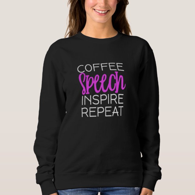 Coffee And Speech Pathologist Slpa Therapy Sweatshirt (Front)