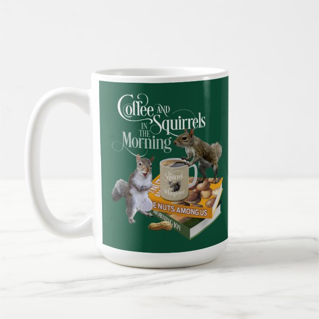 Coffee and Squirrels - Funny Squirrel Lover Coffee Coffee Mug (Left)