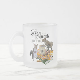 Coffee and Squirrels - Funny Squirrel Lover Frosted Glass Coffee Mug