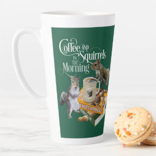 Coffee and Squirrels - Funny Squirrel Lover Latte  Mug