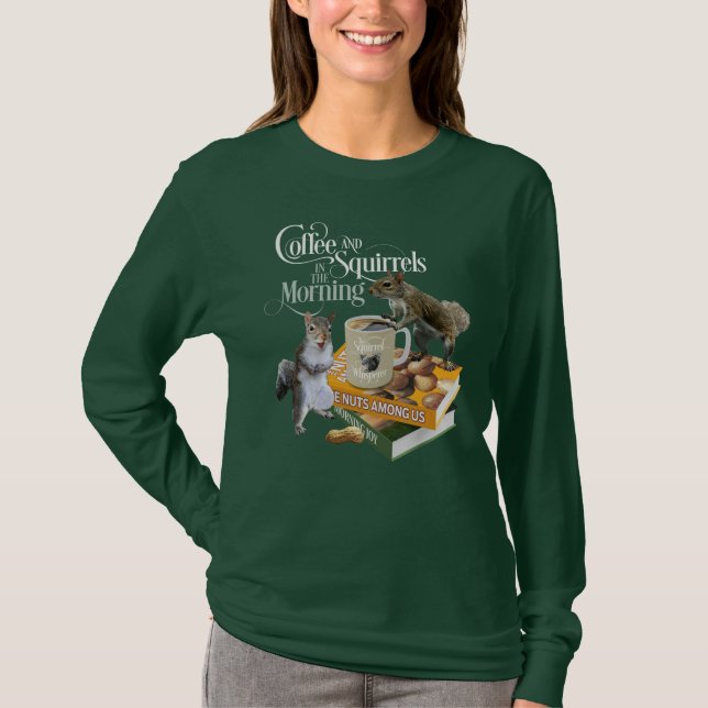 Coffee and Squirrels - Funny Squirrel Lover T-Shir T-Shirt (Front)
