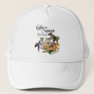 Coffee and Squirrels - Funny Squirrel Lover Trucker Hat