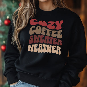 Coffee and Sweater Weather Sweatshirt