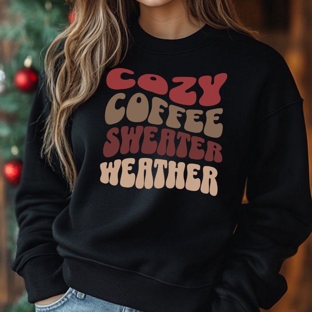 Coffee and Sweater Weather Sweatshirt (Creator Uploaded)