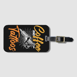 Coffee and Tattoos Coffee Drinker Tattoo Artist Luggage Tag