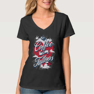 Coffee and Tattoos  Tattoo  Humor Coffee Addict T-Shirt