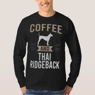Coffee and Thai Ridgeback Dog T-Shirt