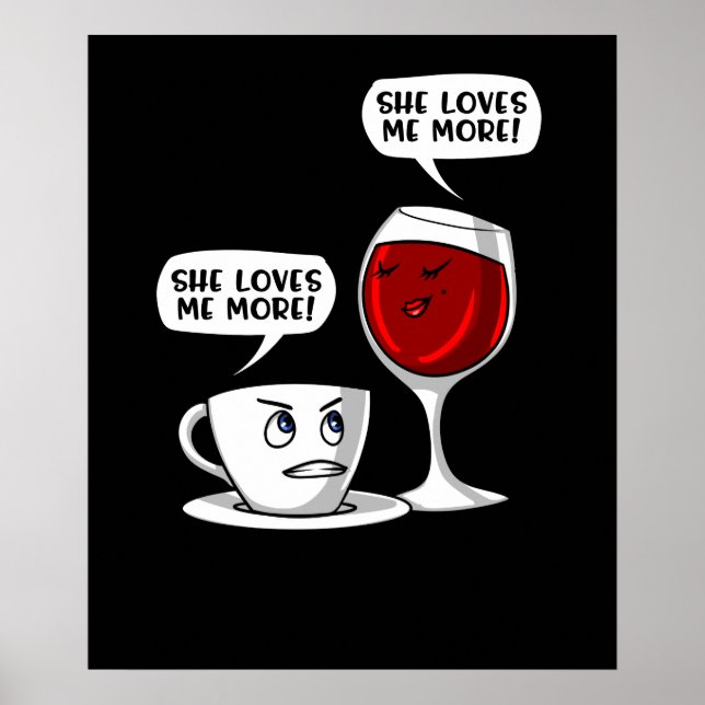 Coffee And Wine She Loves Me More Poster (Front)