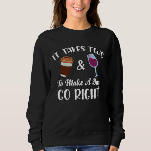 Coffee And Wine Sweatshirt