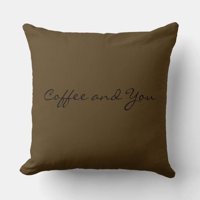Coffee And you  Cushion (Front)