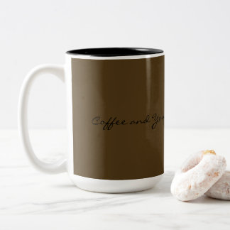 Coffee And you Two-Tone Coffee Mug