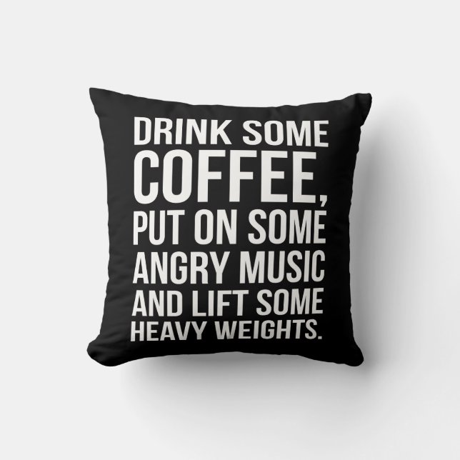 Coffee, Angry Music, Heavy Weights - Funny Workout Cushion (Front)