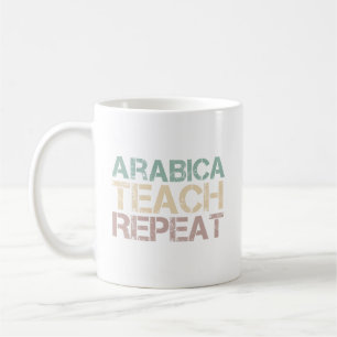 Coffee Arabica Teach Repeat Funny Teachers Quote Mug