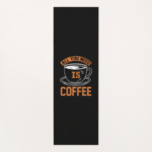 Coffee Art All You Need Is Coffee Yoga Mat